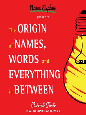 cover image of The Origin of Names, Words and Everything in Between